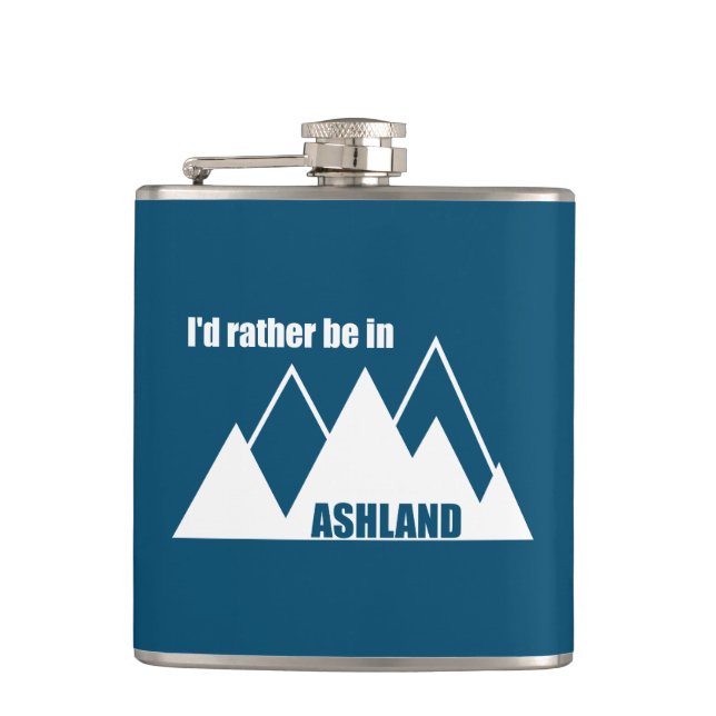I'd Rather Be In Ashland Oregon Mountain Hip Flask (Front)