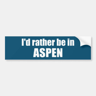 I'd Rather Be In Aspen Bumper Sticker