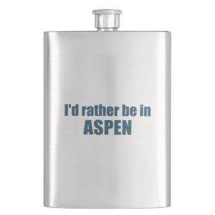 I'd Rather Be In Aspen Colorado Hip Flask