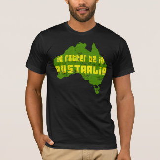 Id rather be in Australia Aussies gifts T-Shirt