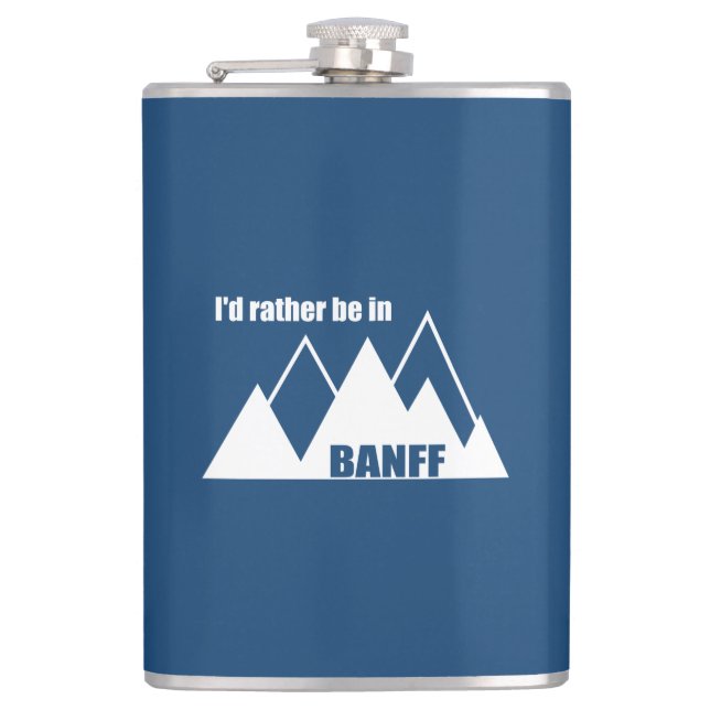 I'd Rather Be In Banff Canada Mountain Hip Flask (Front)
