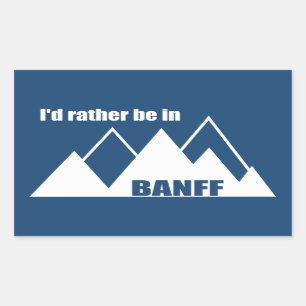 I'd Rather Be In Banff Canada Mountain Rectangular Sticker