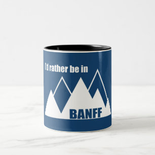 I'd Rather Be In Banff Canada Mountain Two-Tone Coffee Mug