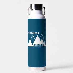 I'd Rather Be In Bellingham Washington Mountain Water Bottle
