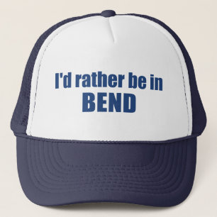 I'd Rather Be In Bend Oregon Trucker Hat