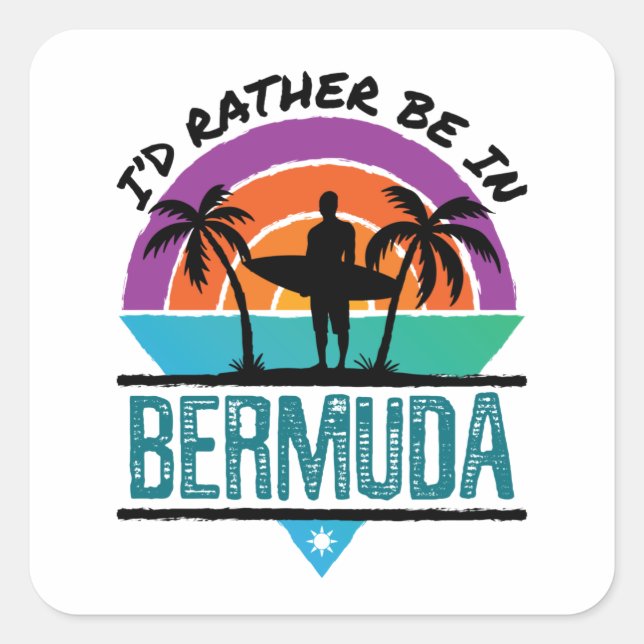 I'd Rather Be in Bermuda Square Sticker (Front)
