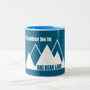 I'd Rather Be In Big Bear Lake California Mountain Two-Tone Coffee Mug