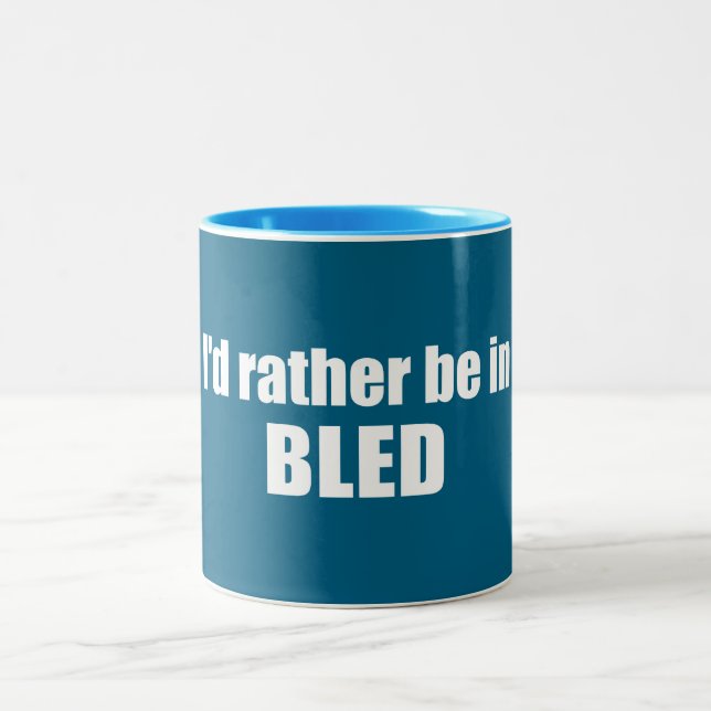 I'd Rather Be In Bled Slovenia Two-Tone Coffee Mug (Center)