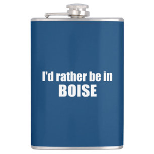 I'd Rather Be In Boise Idaho Hip Flask