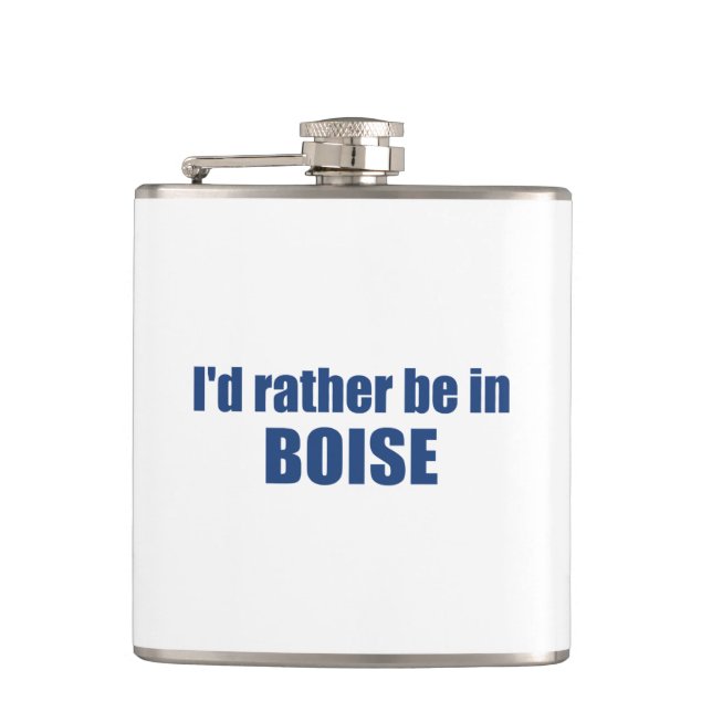 I'd Rather Be In Boise Idaho Hip Flask (Front)
