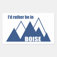 I'd Rather Be In Boise Idaho Mountain