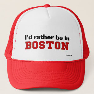 I'd Rather Be In Boston Trucker Hat