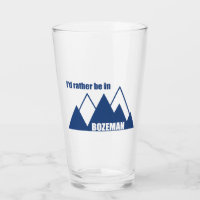 I'd Rather Be In Bozeman Montana Mountain