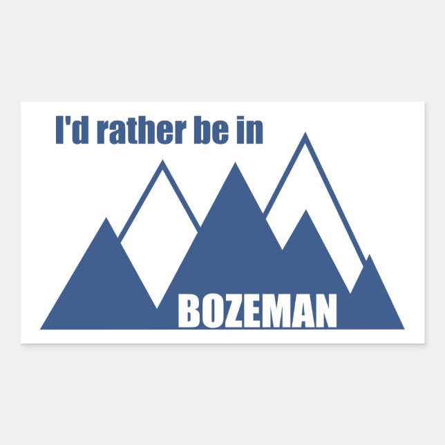 I'd Rather Be In Bozeman Montana Mountain Rectangular Sticker (Front)