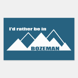 I'd Rather Be In Bozeman Montana Mountain Rectangular Sticker