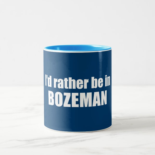 I'd Rather Be In Bozeman Montana Two-Tone Coffee Mug (Center)