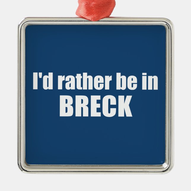 I'd Rather Be In Breckenridge Colorado Metal Ornament (Front)