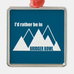 I'd Rather Be In Bridger Bowl Mountain Metal Ornament