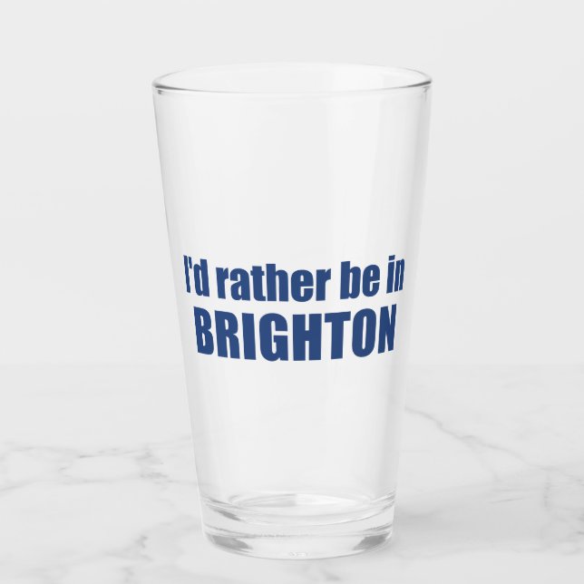 I'd Rather Be In Brighton Utah Glass (Front)