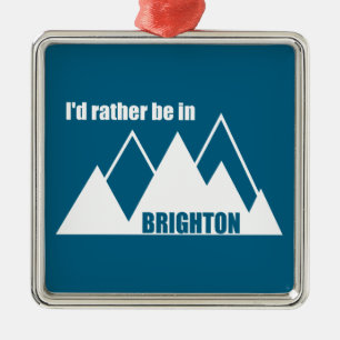 I'd Rather Be In Brighton Utah Mountain Metal Ornament