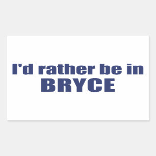 I'd Rather Be In Bryce Canyon National Park Rectangular Sticker
