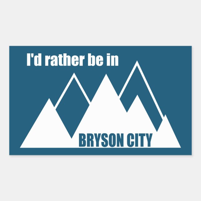 I'd Rather Be In Bryson City Mountain Rectangular Sticker (Front)