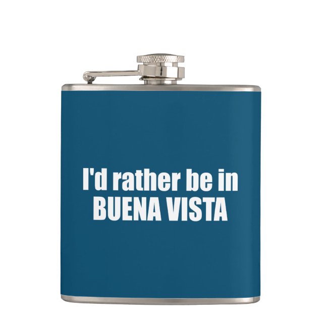 I'd Rather Be In Buena Vista Colorado Hip Flask (Front)