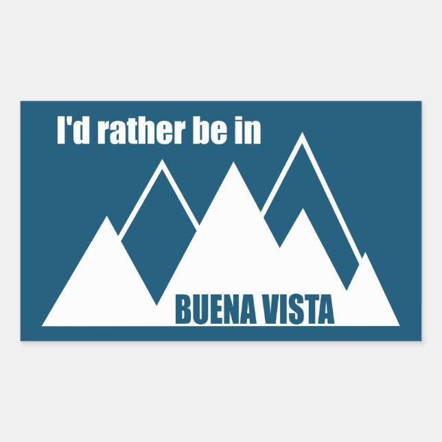 I'd Rather Be In Buena Vista Colorado Mountain Rectangular Sticker (Front)