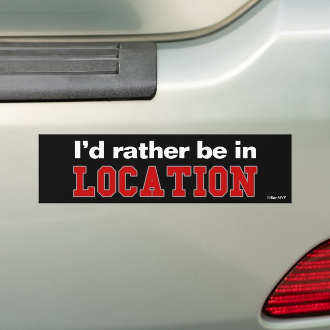 I'd Rather Be In... Bumper Sticker (On Car)