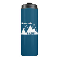 I'd Rather Be In Calgary Alberta Mountain