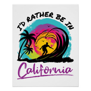 I'd Rather Be In California Travel Souvenir Poster