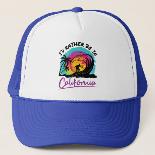 I'd Rather Be In California Travel Souvenir Trucker Hat