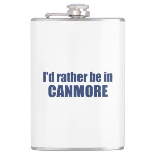 I'd Rather Be In Canmore Hip Flask