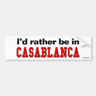 I'd Rather Be In Casablanca Bumper Sticker