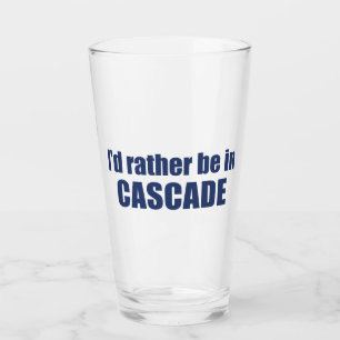 I'd Rather Be In Cascade Idaho Glass