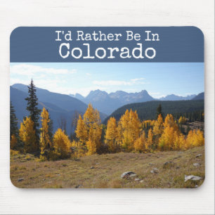 I'd Rather Be in Colorado Landscape Photograph Mouse Pad