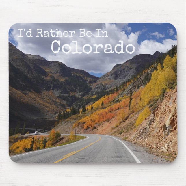I'd Rather Be in Colorado Landscape Photograph Mouse Pad (Front)