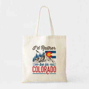 I'd Rather Be in Colorado Tote Bag