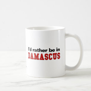 I'd Rather Be In Damascus Coffee Mug
