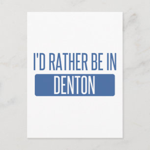 I'd rather be in Denton Postcard