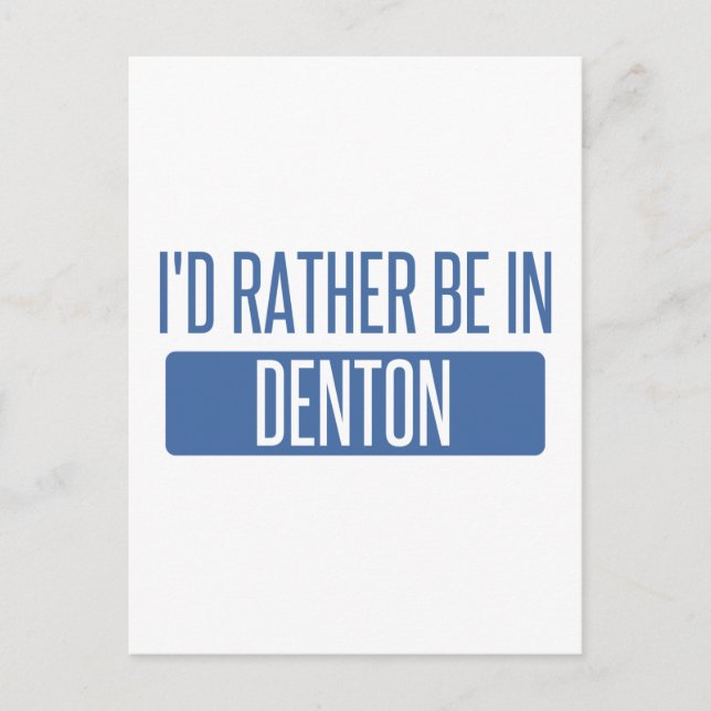I'd rather be in Denton Postcard (Front)