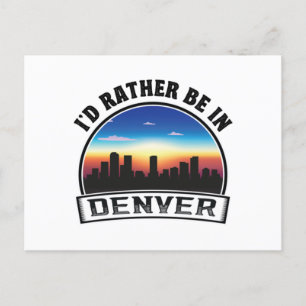 I'd Rather Be In Denver Awesome Gift Idea For Vaca Postcard