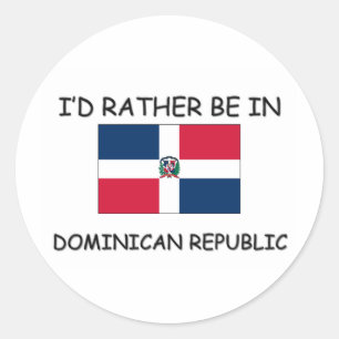 I'd rather be in Dominican Republic Classic Round Sticker