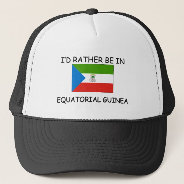 I'd rather be in Equatorial Guinea Trucker Hat (Front)