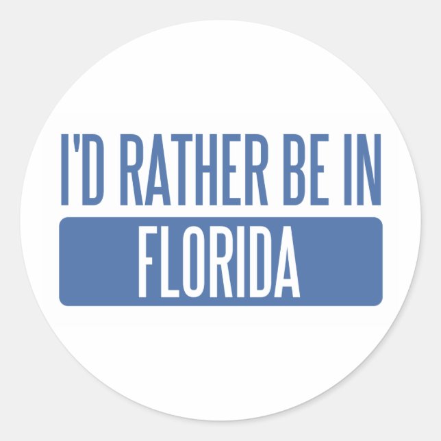 I'd rather be in Florida Classic Round Sticker (Front)