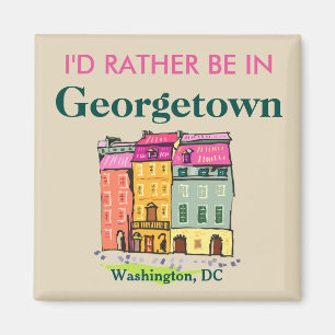 I'd Rather Be in Georgetown Magnet