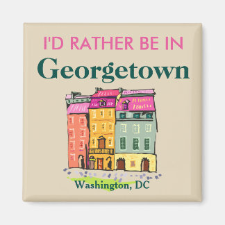 I'd Rather Be in Georgetown Magnet