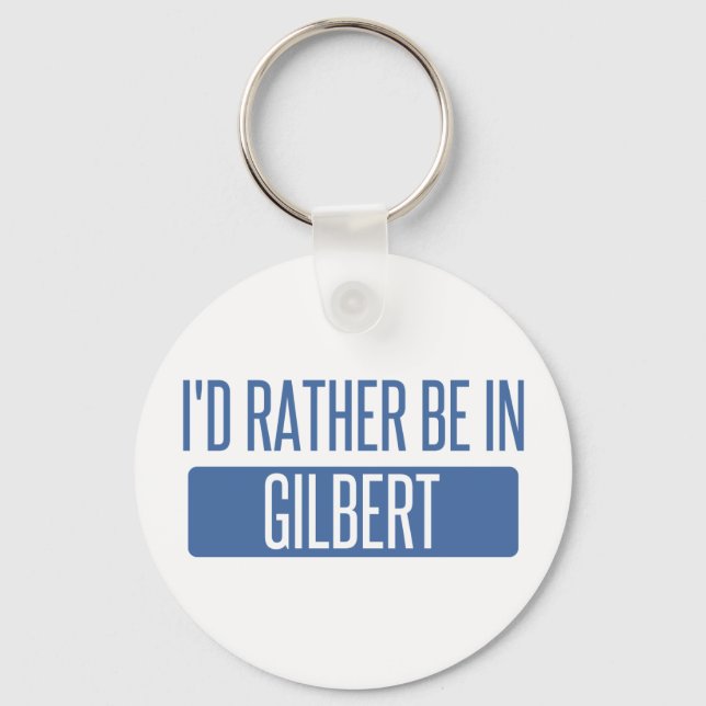 I'd rather be in Gilbert Key Ring (Front)