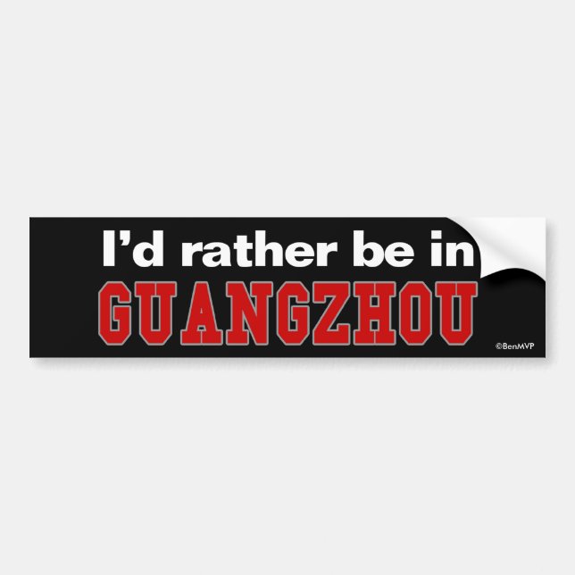 I'd Rather Be In Guangzhou Bumper Sticker (Front)