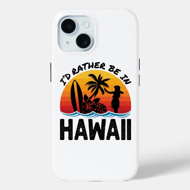 I'd Rather Be In Hawaii Case-Mate iPhone Case (Back)